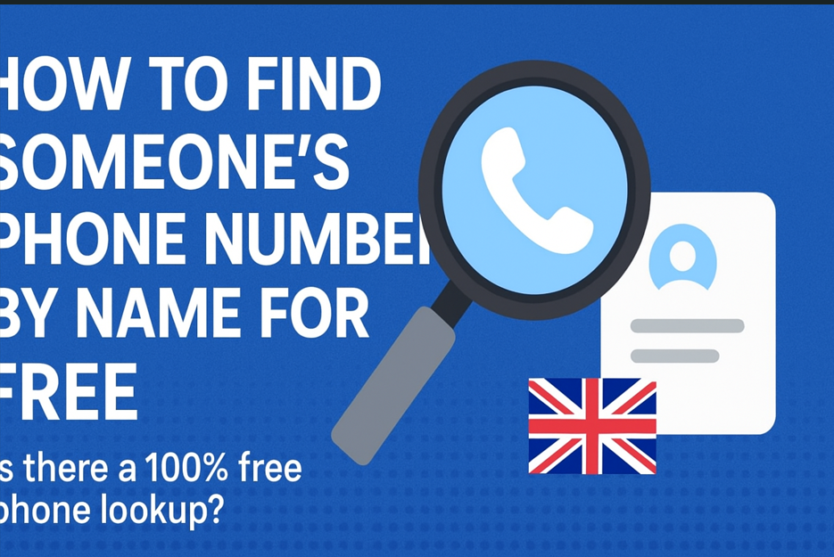 How to Find Someone’s Phone Number by Name for Free (UK-focused)